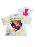 ALL WE DO IS FUC